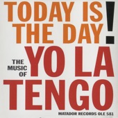 Yo La Tengo - Today Is The Day