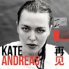 Kate Andreas - Zai Jian (再见)