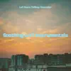 Soothing Lofi Instrumentals album lyrics, reviews, download