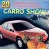 20 Grandes Éxitos del Internacional Carro Show album lyrics, reviews, download