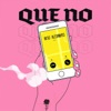 Que No - Single