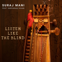 Suraj Mani - Listen Like the Blind (feat. Sarfaraaz Khan) - Single artwork