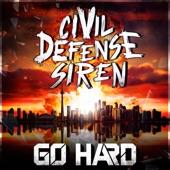 Go Hard - Civil Defense Siren