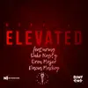Elevated (feat. Luke Nasty, Oren Major & Dacia Mackey) - Single album lyrics, reviews, download