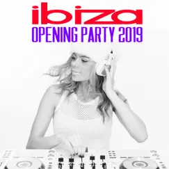 Ibiza Opening Party 2019 by Various Artists album reviews, ratings, credits