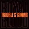 Trouble’s Coming - Single