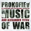 Prokofiev: Music of War album lyrics, reviews, download