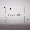 Stream & download Together - Single