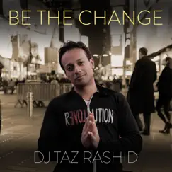Be the Change by DJ Taz Rashid album reviews, ratings, credits