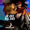 Lo Que Me Das - Single album lyrics, reviews, download