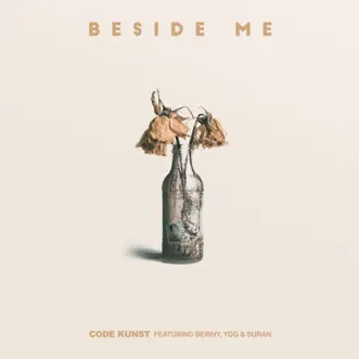 Beside Me (feat. BewhY, YDG & SURAN) - Single by CODE KUNST album reviews, ratings, credits