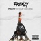 Frenzy (feat. Teejay Godfearing) - Phillytf lyrics