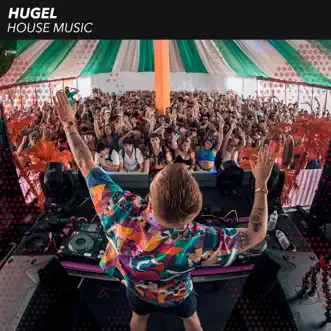 House Music - Single by HUGEL album reviews, ratings, credits