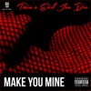 Make You Mine - Single
