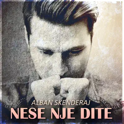Nese Nje Dite - Single - Alban Skenderaj