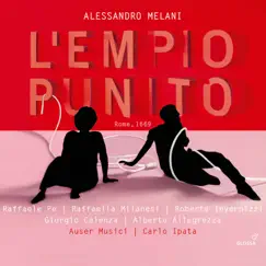 Melani: L'empio punito (Live) by Raffaele Pe, Roberta Invernizzi, Raffaela Milanesi, Giorgio Celenza, Alberto Allegrezza, Auser Musici & Carlo Ipata album reviews, ratings, credits