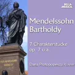 Mendelssohn: Sieben Charakterstücke für Klavier by Dana Protopopescu album reviews, ratings, credits