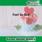 Feel So Bad (Music Box Short Version) - Korean Melody Maker lyrics