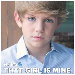 That Girl Is Mine - Single by MattyB album reviews, ratings, credits
