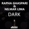 Dark (Ranlusy Louis Mor Massive Remix) - Rapha Ghaspari & Nilmar Lima lyrics