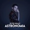 Astronomia - Peter Bence lyrics