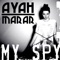 My Spy (Toddla T Remix) - Ayah Marar lyrics