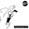 Gartenhaus Twisted Artists Vol. 1 album lyrics, reviews, download