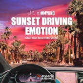 SUNSET DRIVING EMOTION -Chill Out Best Hits 2020- mixed by DJ ARAMICHI MANAMI (DJ MIX) artwork