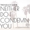 Neither Do I Condemn You - Single
