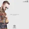 The Moment - Single album lyrics, reviews, download