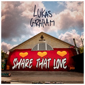 Lukas Graham - Share That Love - 排舞 音乐