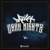 Dark Nightz - EP album lyrics, reviews, download