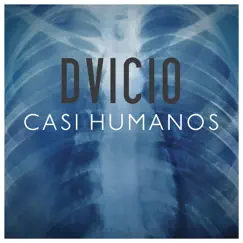 Casi Humanos - Single by Dvicio album reviews, ratings, credits