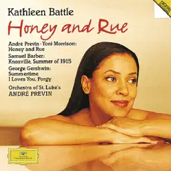 Previn: Honey & Rue - Barber: Knoxville - Gershwin: Porgy and Bess - Kathleen Battle Previn: Honey & Rue - Barber: Knoxville - Gershwin: Porgy and Bess - Kathleen Battle