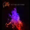 Set Me on Fire - Single album lyrics, reviews, download