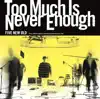 Too Much Is Never Enough album lyrics, reviews, download