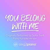 You Belong with Me (Originally Performed by Taylor Swift) [Piano Karaoke Version] artwork