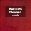 10 Hours of Deep Vacuum Cleaner Sound album lyrics, reviews, download