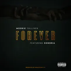 Forever (feat. Dondria) - Single by Mookie Tolliver album reviews, ratings, credits