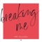 Breaking Me (feat. Aijia) - Bret Bollinger lyrics