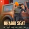 Khabbi Seat (feat. Sweetaj Brar) - Ammy Virk lyrics