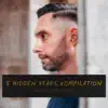 5 Hidden Years Compilation - Selected & Mixed by Dilby (DJ Mix) album lyrics, reviews, download
