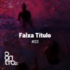 Faixa Título #03 - EP