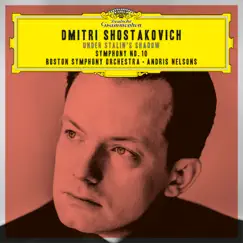 Shostakovich Under Stalin's Shadow - Symphony No. 10 (Live) by Andris Nelsons & Boston Symphony Orchestra album reviews, ratings, credits