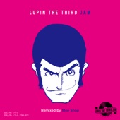 CHASING THE HUSTLER 2015 - LUPIN THE THIRD JAM Remixed by Moe shop artwork