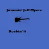 Jammin' Jeff Myers-Rockin' It album lyrics, reviews, download