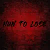 Nun To Lose - Single album lyrics, reviews, download