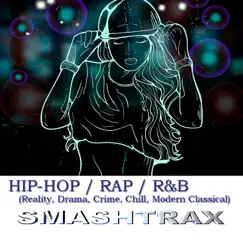 Hip-Hop, Rap, R&B: Reality, Drama & Crime by Smashtrax album reviews, ratings, credits