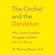W. Thomas Boyce MD - The Orchid and the Dandelion: Why Some Children Struggle and How All Can Thrive (Unabridged)