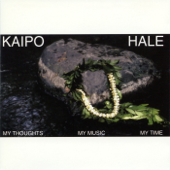 My Thoughts My Music My Time - Kaipo Hale